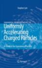 Uniformly Accelerating Charged Particles : A Threat to the Equivalence Principle - eBook