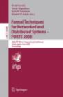 Formal Techniques for Networked and Distributed Systems - FORTE 2008 : 28th IFIP WG 6.1 International Conference Tokyo, Japan, June 10-13, 2008 Proceedings - eBook