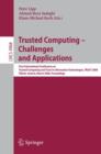 Trusted Computing - Challenges and Applications : First International Conference on Trusted Computing and Trust in Information Technologies, TRUST 2008 Villach, Austria, March 11-12, 2008 Proceedings - Book