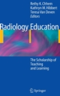 Radiology Education : The Scholarship of Teaching and Learning - Book
