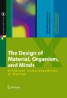 The Design of Material, Organism, and Minds : Different Understandings of Design - eBook