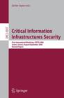 Critical Information Infrastructures Security : First International Workshop, CRITIS 2006, Samos Island, Greece, August 31 - September 1, 2006 - Book