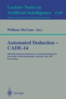 Automated Deduction - CADE-14 : 14th International Conference on Automated Deduction, Townsville, North Queensland, Australia, July 13 - 17, 1997, Proceedings - eBook