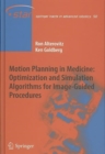 Motion Planning in Medicine: Optimization and Simulation Algorithms for Image-Guided Procedures - Book