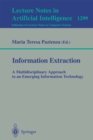 Information Extraction: A Multidisciplinary Approach to an Emerging Information Technology : A Multidisciplinary Approach to an Emerging Information Technology - eBook