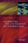 Asymmetry: The Foundation of Information - Book
