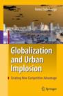 Globalization and Urban Implosion : Creating New Competitive Advantage - Book