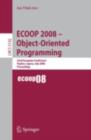 ECOOP 2008 - Object-Oriented Programming : 22nd European Conference Paphos, Cyprus, July 7-11, 2008, Proceedings - eBook