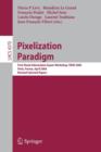 Pixelization Paradigm : Visual Information Expert Workshop, VIEW 2006, Paris, France, April 24-25, 2006, Revised Selected Papers - Book