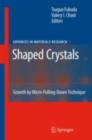 Shaped Crystals : Growth by Micro-Pulling-Down Technique - eBook