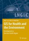 GIS for Health and the Environment : Development in the Asia-Pacific Region - Book