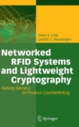 Networked RFID Systems and Lightweight Cryptography : Raising Barriers to Product Counterfeiting - Book