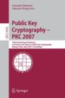 Public Key Cryptography - PKC 2007 : 10th International Conference on Practice and Theory in Public-Key Cryptography, Beijing, China, April 16-20, 2007, Proceedings - eBook