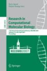 Research in Computational Molecular Biology : 11th Annunal International Conference, RECOMB 2007, Oakland, CA, USA, April 21-25, 2007, Proceedings - Book