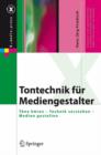 Tontechnik Fur Mediengestalter : Toene Hoeren - Technik Verstehen - Medien Gestalten - Book