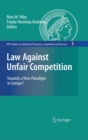 Law Against Unfair Competition : Towards a New Paradigm in Europe? - Book