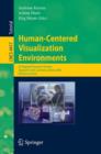 Human-Centered Visualization Environments : GI-Dagstuhl Research Seminar, Dagstuhl Castle, Germany, March 5-8, 2006, Revised Papers - Book