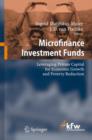 Microfinance Investment Funds : Leveraging Private Capital for Economic Growth and Poverty Reduction - Book