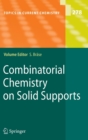 Combinatorial Chemistry on Solid Supports - Book