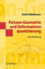 Poisson-Geometrie Und Deformationsquantisierung : Eine Einfuhrung - Book