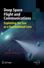 Deep Space Flight and Communications : Exploiting the Sun as a Gravitational Lens - Book