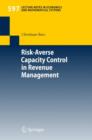 Risk-Averse Capacity Control in Revenue Management - Book