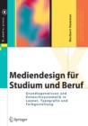 Mediendesign Fur Studium Und Beruf : Grundlagenwissen Und Entwurfssystematik in Layout, Typografie Und Farbgestaltung - Book