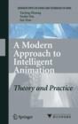 A Modern Approach to Intelligent Animation : Theory and Practice - Book