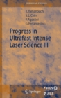 Progress in Ultrafast Intense Laser Science III - Book
