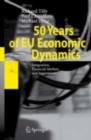 50 Years of EU Economic Dynamics : Integration, Financial Markets and Innovations - eBook