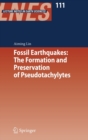 Fossil Earthquakes: The Formation and Preservation of Pseudotachylytes - Book