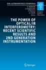The Power of Optical/IR Interferometry: Recent Scientific Results and 2nd Generation Instrumentation : Proceedings of the ESO Workshop held in Garching, Germany, 4-8 April 2005 - eBook