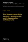 Das Spannungsverhaltnis Zwischen Gruppenschutz Und Individualschutz Im Voelkerrecht : The Protection of Groups in International Law in Tension with the Protection of the Individual - Book