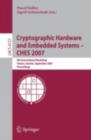 Cryptographic Hardware and Embedded Systems - CHES 2007 : 9th International Workshop, Vienna, Austria, September 10-13, 2007, Proceedings - eBook