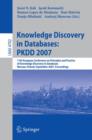 Knowledge Discovery in Databases: PKDD 2007 : 11th European Conference on Principles and Practice of Knowledge Discovery in Databases, Warsaw, Poland, September 17-21, 2007, Proceedings - Book