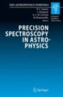 Precision Spectroscopy in Astrophysics : Proceedings of the ESO/Lisbon/Aveiro Conference held in Aveiro, Portugal, 11-15 September 2006 - eBook