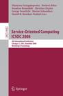 Service-Oriented Computing ICSOC 2006 : 4th International Conference, Chicago, IL, USA, December 4-7, 2006, Workshop Proceedings - Book