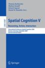 Spatial Cognition V : Reasoning, Action, Interaction - Book