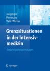 Grenzsituationen in Der Intensivmedizin : Entscheidungsgrundlagen - Book