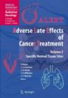 ALERT * Adverse Late Effects of Cancer Treatment : Volume 2: Normal Tissue Specific Sites and Systems - Book