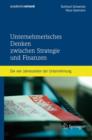Unternehmerisches Denken Zwischen Strategie Und Finanzen : Die Vier Jahreszeiten der Unternehmung - Book