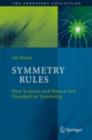 Symmetry Rules : How Science and Nature Are Founded on Symmetry - eBook