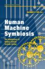 Human Machine Symbiosis : The Foundations of Human-centred Systems Design - Book