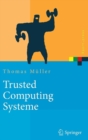 Trusted Computing Systeme : Konzepte Und Anforderungen - Book