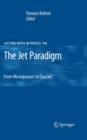 The Jet Paradigm : From Microquasars to Quasars - Book