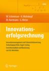 Innovationserfolgsrechnung : Innovationsmanagement und Schutzrechtsbewertung, Technologieportfolio, Target-Costing, Investitionskalkule und Bilanzierung von FuE-Aktivitaten - Book