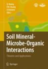 Soil Mineral -- Microbe-Organic Interactions : Theories and Applications - Book