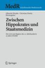 Zwischen Hippokrates Und Staatsmedizin : Der Arzt Am Beginn Des 21. Jahrhunderts - Book