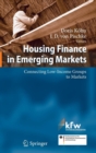 Housing Finance in Emerging Markets : Connecting Low-Income Groups to Markets - Book