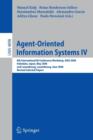 Agent-Oriented Information Systems IV : 8th International Bi-Conference Workshop, AOIS 2006, Hakodate, Japan, May 9, 2006 and Luxembourg, Luxembourg, June 6, 2006, Revised Selected Papers - Book